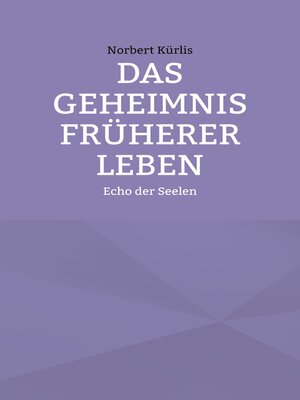 cover image of Das Geheimnis früherer Leben